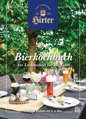 Hirter Bierkochbuch: Aus Leidenschaft für das Echte