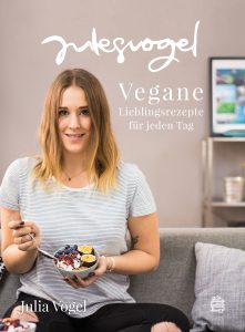 julesvogel: Vegane Lieblingsrezepte für jeden Tag