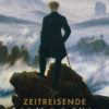 Zeitreisende - Deutsche Literatur für Entdecker: Teil 1 - von der Romantik bis zum Ersten Weltkrieg